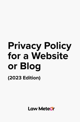 Privacy Policy for a Website or Blog (2023 Edition) (Law for Content Creators and Social Media Influencers)